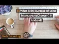What is the purpose of using Intent createChooser in Android What is createChooser method