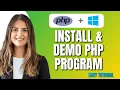How To Install PHP 8 3 0 on Windows 10 11 PLUS Demo PHP Program in 11 Minutes Easy Tutorial