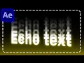 How to Add an Echo Effect to Your Text in After Effects
