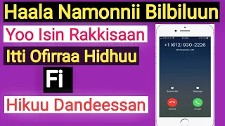 Haala Bilbilaa Kessaan Irratti Namonni Bilbiluun Akka Isin Jeeqnee Ofirraa Hidhuu Fi Hikuu Dandesan 