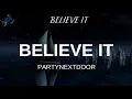 BELIEVE IT - PARTYNEXTDOOR, Rihanna (Lyrics)