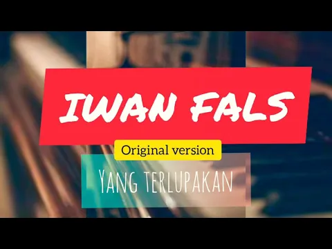 Download MP3 IWAN FALS ( yang terlupakan) original version #best audio#video lirik