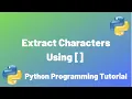 Extract Character Using Python Programming
