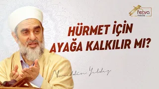 301) Hürmet İçin Ayağa Kalkılır mı?