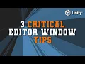 3 CRITICAL EditorWindow Tips Unity Tutorial