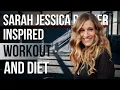Sarah Jessica Parker Workout And Diet Train Like a Celebrity Celeb Workout