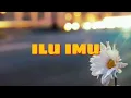 Download Lagu ILU IMU - Hati Band (Lirik)