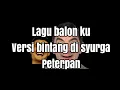 Download Lagu Lagu balon ku versi ( Bintang di surga) piterpan