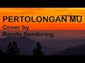 Download Lagu Pertolongan Mu   (Cover  by Rando Sembiring)(Lirik) | Design by Hans Studio