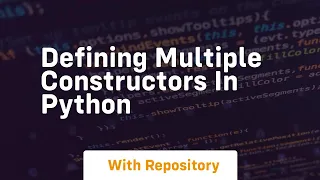 Defining multiple constructors in python