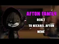 Lagu  Afton family react to Michael Afton meme 