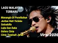 LAGU MALAYSIA TERBARU 2026 🎸💔 SLOWROCK MELAYU TERBAIK BIKIN NANGIS