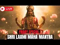 Download Lagu 🔴 LIVE 🔴FRIDAY SPECIAL MAA LAXMI MANTRA FOR MONEY, PROSPERITY \u0026 SUCCESS