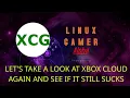 let s take another look at xbox cloud and see if it still sucks