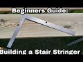 Beginners Guide to Building a Stair Stringer