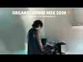 Lagu Organic House Mix 2026 | 4 Deck Live DJ Set