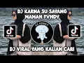 Download Lagu DJ KARNA SU SAYANG FULL SONG MAMAN FVNDY VIRAL TIKTOK TERBARU 2023!