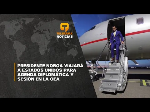 Presidente Noboa viajará a Estados Unidos para agenda diplomática y sesión en la OEA