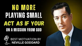 Move Like You’re Chosen | Neville Goddard