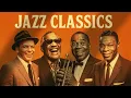 Best Relaxing Jazz Classics  : Franks Sinatra , Louis Armstrong, Nat King Cole, Ella Fitzgerald