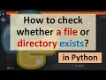 How to check whether a file or directory exists using Python