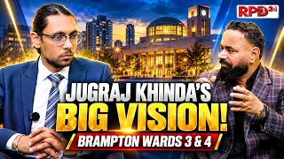 Jugraj Singh Khinda’s BIG VISION for Brampton! 🔥 | Wards 3 & 4 | Election 2026 | RPD24