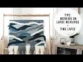 Tips For Making Large Weavings Time Lapse
