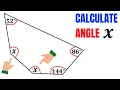 Calculate angle X in a 5-sided irregular Polygon Learn how to Solve this Geometry problem Quickly