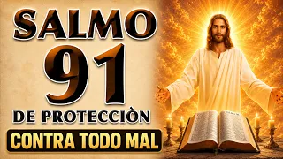 SALMO 91 DE PROTECCIÓN CONTRA TODO MAL
