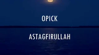 opick astagfirullah lirik