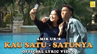 Download Amir Uk's - Kau Satu - Satunya (Official Lyric Video) MP3