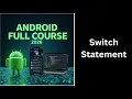 29 Switch Statement in Java Explained Switch Case Tutorial Complete Android Course