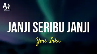 Download Janji Seribu Janji - Yeni Inka (LIRIK) MP3