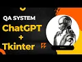 QA System using ChatGPT and Tkinter Python project ChatGPT Tkinter