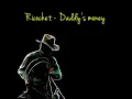 Ricochet - Daddy's Money