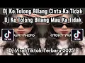 Download Lagu DJ KO TOLONG BILANG CINTA KA TIDAK__DJ NGAPAIN REPOT__FULL BASS_VIRAL TIKTOK TERBARU 2025!!! 