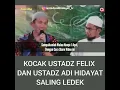 Momen Kocak Ustadz Felix Siau dan Ustadz Adi Hidayat