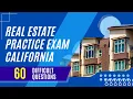 Real Estate Practice Exam California 60 Difficult Questions