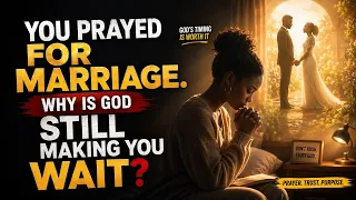 You Prayed for Marriage. Why Is God Still Making You Wait