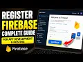 How to register with Firebase for App Development and Hosting - Complete Guide