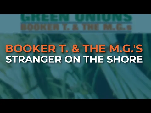 Download MP3 Booker T.  & The M.G.'s - Stranger On The Shore (Official Audio)