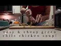 vlogmas ep 4 making green chile chicken soup