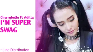 Download Cherrybelle Ft Adilla - I'm Super Swag (Line Distribution) MP3