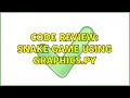 Code Review Snake game using graphics py 2 Solutions