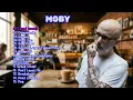 Moby s Greatest Hits Best Songs of All Time