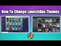 How To Change LaunchBox Theme - LaunchBox Tutorial