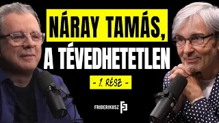 NÁRAY TAMÁS, A TÉVEDHETETLEN - interjú az íróval, festőművésszel, 1.rész / Friderikusz Podcast 149.