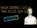 Download Lagu NADA DERING LUCU MEMANGGIL NAMA pak agus ada wa (nama paling pasaran di Indonesia)