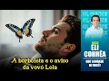 Download Lagu A borboleta e o aviso da vovó Lola | Eli Corrêa Oficial |
