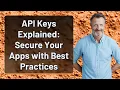 API Keys Explained Secure Your Apps with Best Practices